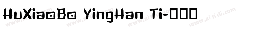 HuXiaoBo YingHan Ti字体转换